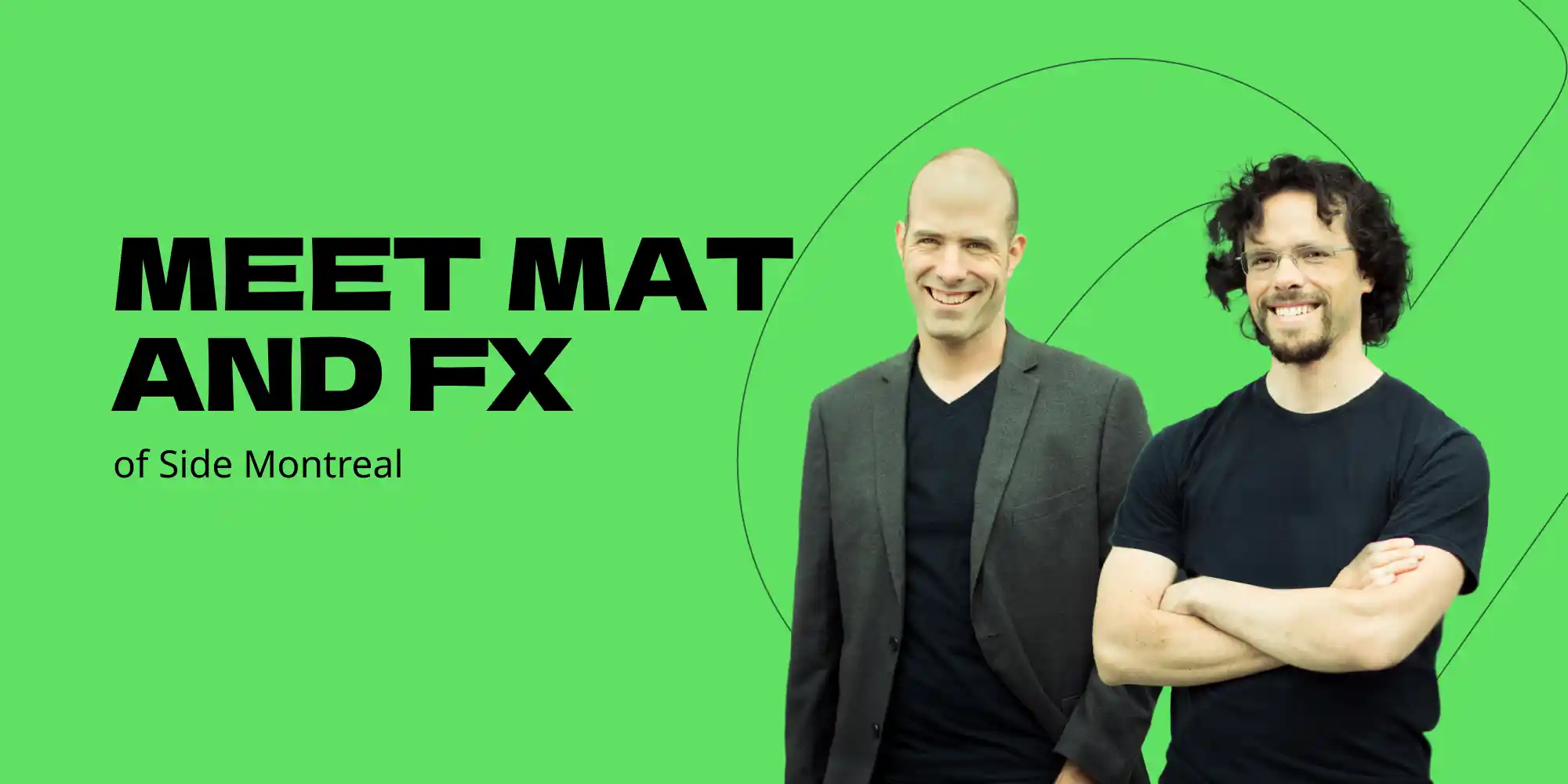 Meet Mat and FX of Side Montreal