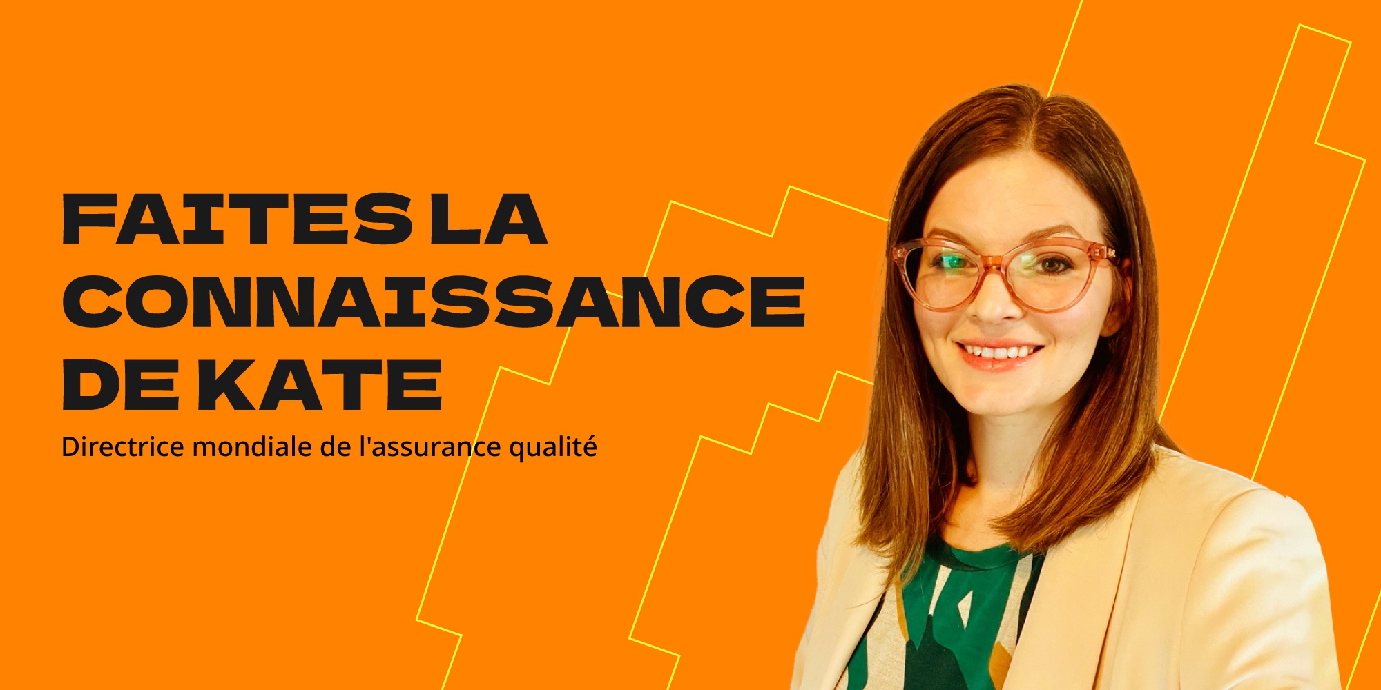 Faites la connaissance de Kate Mitchell, notre directrice mondiale de l'AQ